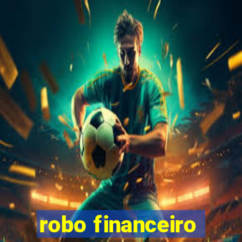 robo financeiro